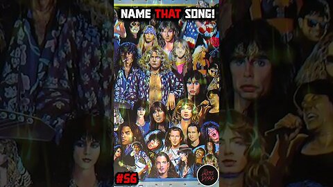 NAME THAT SONG!🎤🎶🎸🥁 NO. 56