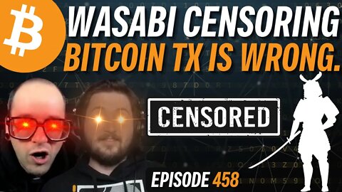 Samourai Wallet Reacts to Wasabi Wallet Censoring Bitcoin Transactions | EP 458