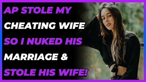 I SHOCKED His Cheating Wife and AP After I Nuked His Marriage and BANGED His Wife! (Reddit Cheating)