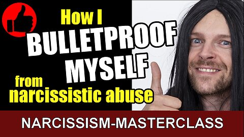 Bulletproof yourself from narcissists' abuse