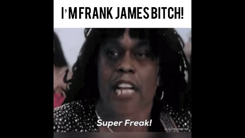 I’m Frank James Bitch!