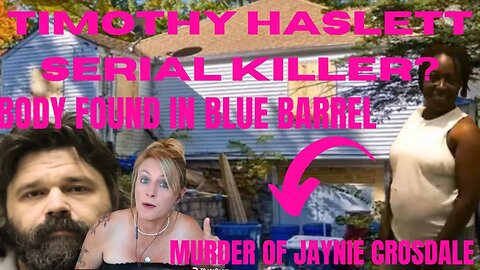 UPDATE (TIMOTHY HASLETT DID MURDER JAYNIE CROSDALE) THE WITNESS AUTHORITIES WERE LOOKING FOR!!