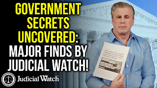 GOVERNMENT SECRETS UNCOVERED: Major Finds By Judicial Watch!