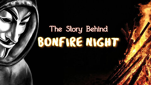 History Behind Bonfire Night | Guy Fawkes & The Gunpowder Plot