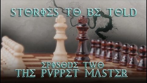 Stories to be Told - Episode Two | The Puppet Master
