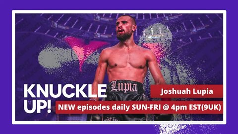 Joshuah Lupia Live Interview | Knuckle Up with Mike and Cedric | Talkin Fight