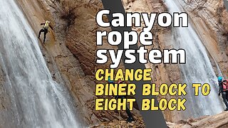 Canyon rope system/ change the biner block to eight blok , released system