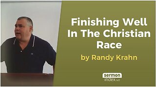 Finishing Well In The Christian Race by Randy Krahn