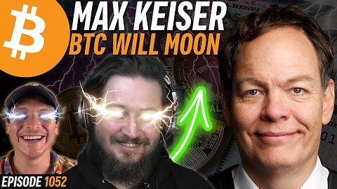 Max Keiser Explains What is Next for Bitcoin | EP 1052