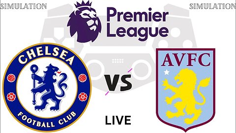 Chelsea vs Aston Villa | CHE vs AVL | Premier League 2023 Live Match | Simulation