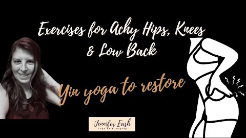 Yoga for Achy Hips, Knees, & Low Back: Step 2 Open All Sides of the Low Body