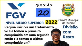 Questão 20 FGV Taubaté SP 2022 Regina iniciou um tratamento médico que consiste em tomar