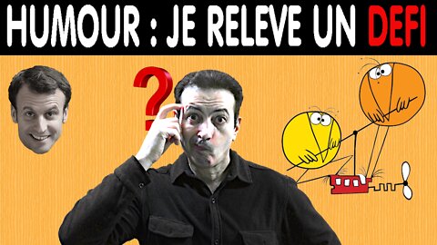Humour : Je relève un défi, devinez lequel (Macron n'aimera pas!) (21 déc. 2019)