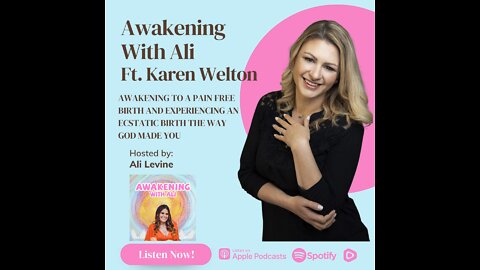 AWAKENING TO A PAIN-FREE BIRTH&EXPERIENCING A BIRTH THE WAY GOD MADE YOU w/ BIRTH COACH KAREN WELTON