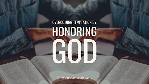 Overcoming Temptation by Honoring God - Gary Wilkerson - January 5, 2021