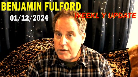 Benjamin Fulford Full Report Update January 12, 2024 - Benjamin Fulford