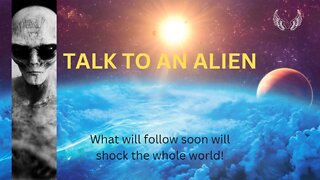 TALK TO AN ALIEN | SHOCK FOR THOSE WHO DON'T BELIEVE IN UFOS.