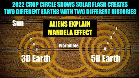 SOLAR FLASH REVEALED IN ALIEN CROP CIRCLE 5D EARTH SPLITS FROM 3D, EXPLAINS MANDELA EFFECT HISTORY
