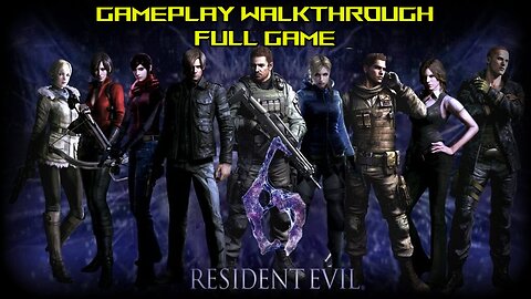 Resident Evil 6 | Gameplay Walkthrough No Commentary Full Game