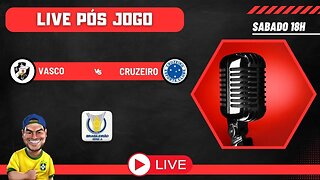 Live pós jogo - Vasco x Cruzeiro