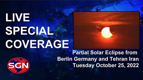 LIVE COVERAGE: Partial Solar Eclipse from Berlin and Tehran Tuesday October 25 5 am EST