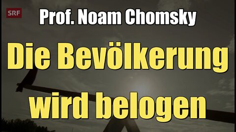 Prof. Noam Chomsky: Die Bevölkerung wird belogen (SRF I 28.10.2012)