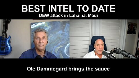 BEST INTEL TO DATE - DEW attack in Lahaina, Maui