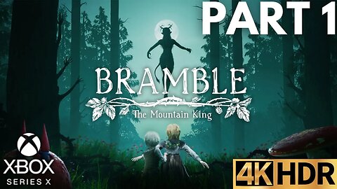 Bramble: The Mountain King Gameplay Walkthrough Part 1 | Xbox Series X|S | 4K (No Commentary Gaming)