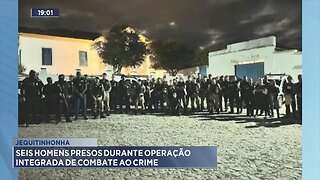 Jequitinhonha: Seis Homens Presos durante Operação Integrada de Combate ao Crime.