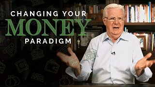 Changing Your Money Paradigm | Bob Proctor