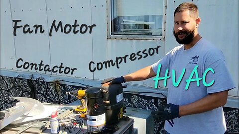 How to replace compressor, fan and contactor?