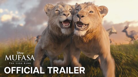 Mufasa: The Lion King - Official Trailer