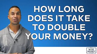 How Long Does It Take to Double Your Money?