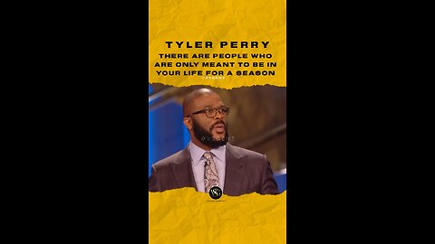 @tylerperry There are ppl who are only meant to be in your life for a season.