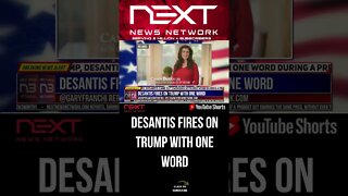 DeSantis FIRES on Trump With One Word #shorts