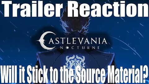 Castlevania Netflix Trailer Reaction! | Will it STICK to the Source Material?!?