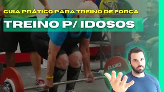 GUIA PRÁTICO PARA TREINO DE FORÇA | #23 TREINO DE FORÇA PARA IDOSOS