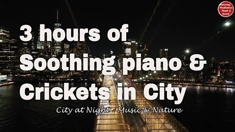 Soothing music with piano and crickets sound for 3 hours, relaxation music for deep sleeping