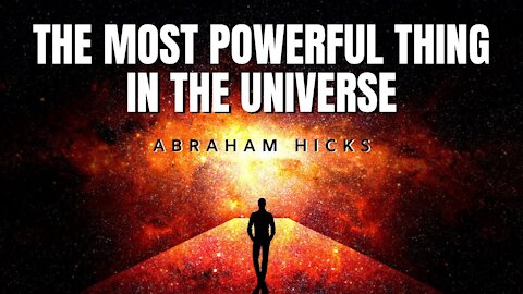 Abraham Hicks | The Most Powerful Thing In The Universe | Law Of Attraction 2020 (LOA)