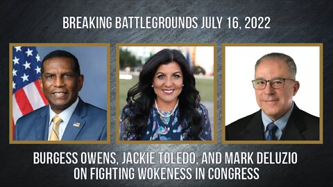 Burgess Owens, Jackie Toledo, and Mark DeLuzio on Fighting Wokeness in Congress