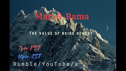 Man-O-Rama Ep. 84: The Value of Being Honest 7PM PST 10PM EST