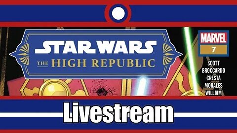 Star Wars The High Republic (2022) Livestream Part 07