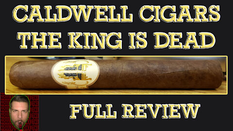 Caldwell Cigars The King Is Dead (Full Review) - Should I Smoke This