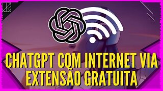 Amplie as possibilidades do ChatGPT - Navegue GRATUITAMENTE na internet com a extensão WebChatGPT