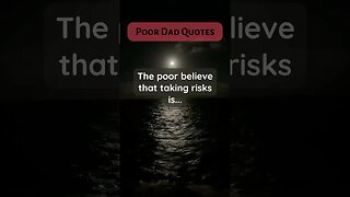 Poor Dad Quotes Foolish Risks