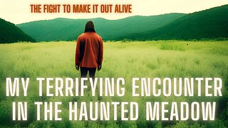 Psychotic Killers: The Terrifying Encounter in a Haunted Meadow #HauntedMeadow #SurvivalHorror