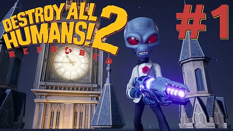 Destroy All Humans! 2 Reprobed - Gameplay - 1