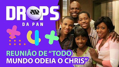 REUNIÃO DE “TODO MUNDO ODEIA O CHRIS” PROMETE SURPRESA AOS FÃS | DROPS da Pan - 13/07/21