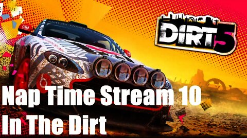 Nap Time Stream 10 | In The Dirt
