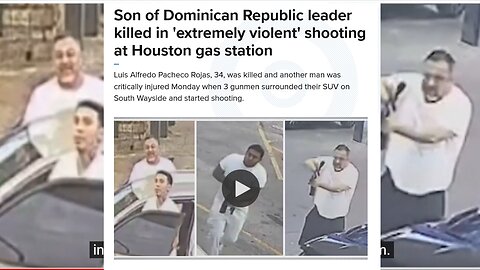 Son of Dominican Republic leader killed in 'extremely violent' shooting at Houston gas station